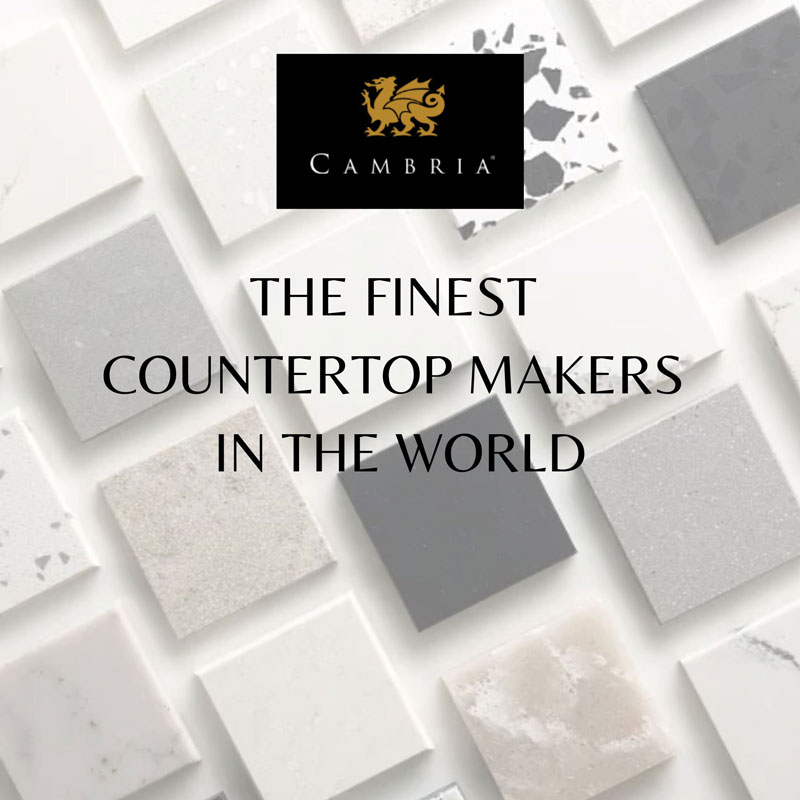 cambria THE FINEST COUNTERTOP MAKERS IN THE WORLD